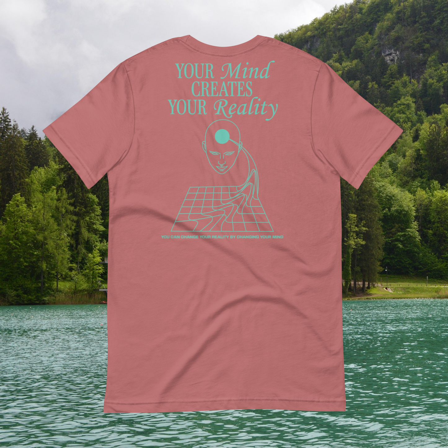 Mind creates reali-tee in Mauve